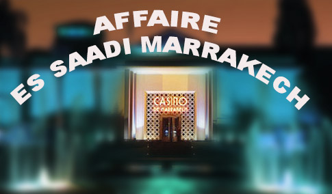 Affaire Es Saadi Marrakech