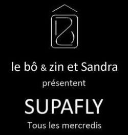 Soirée SUPAFLY au Bô & Zin 