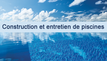 Construction - Entretien - Piscine